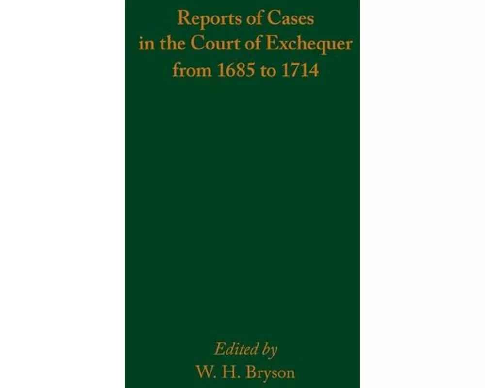 Reports of Cases in the Court of Exchequer from 1685 to 1714