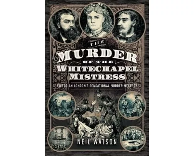 The Murder of the Whitechapel Mistress