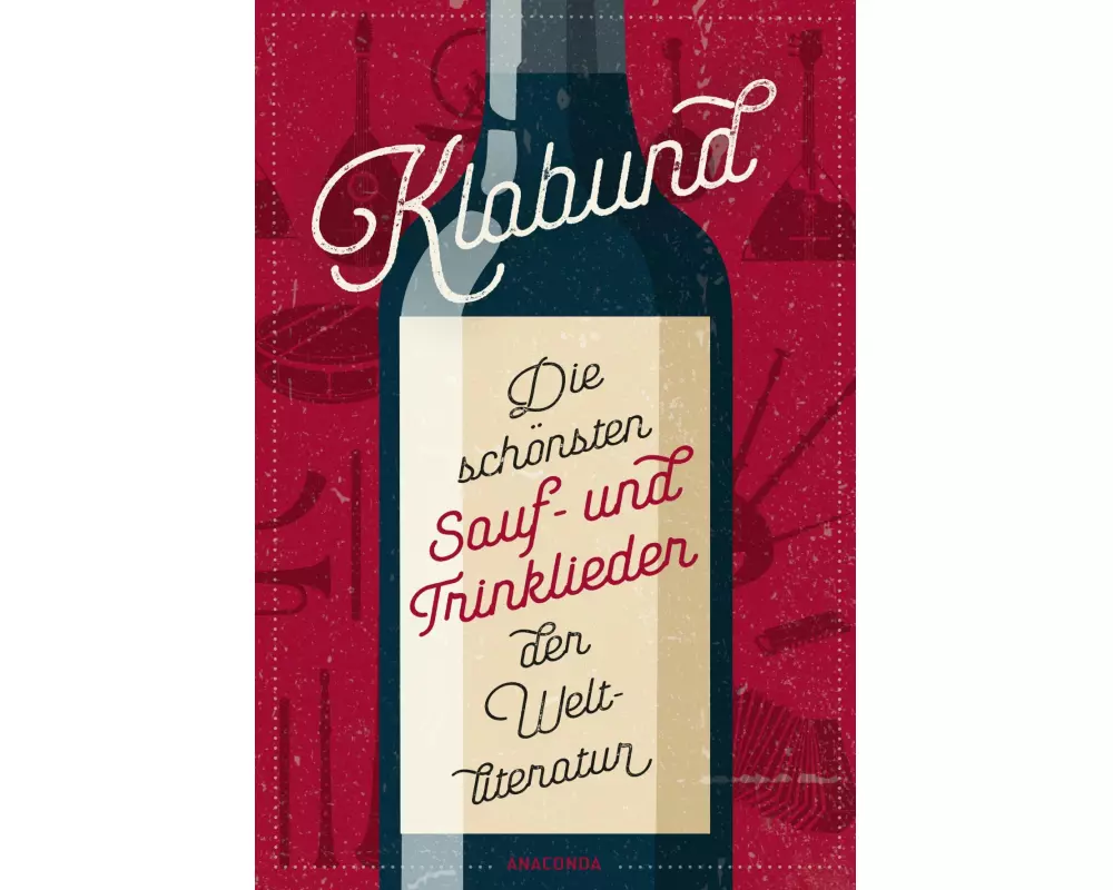 Klabund, Die schönsten Sauf- und Trinklieder der Weltliteratur