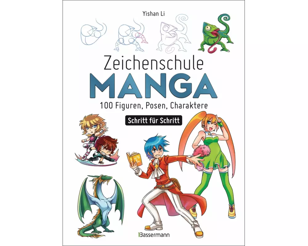 Zeichenschule Manga - 100 Figuren, Posen, Charaktere Schritt für Schritt
