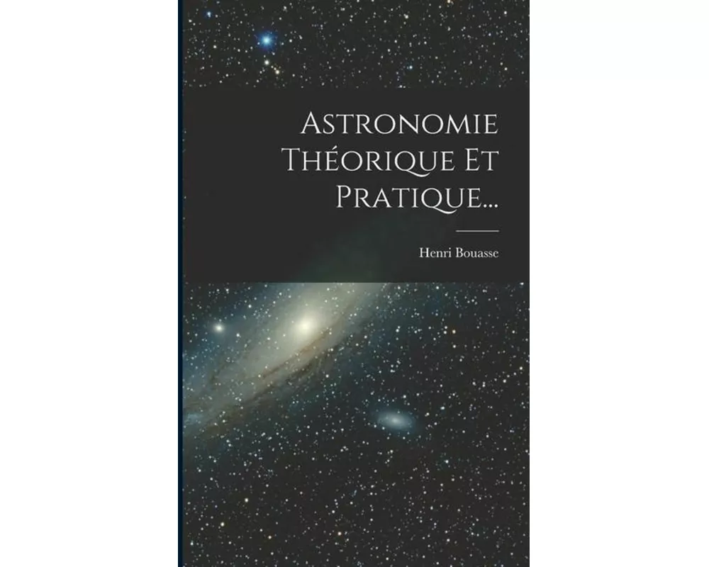 Astronomie Théorique Et Pratique