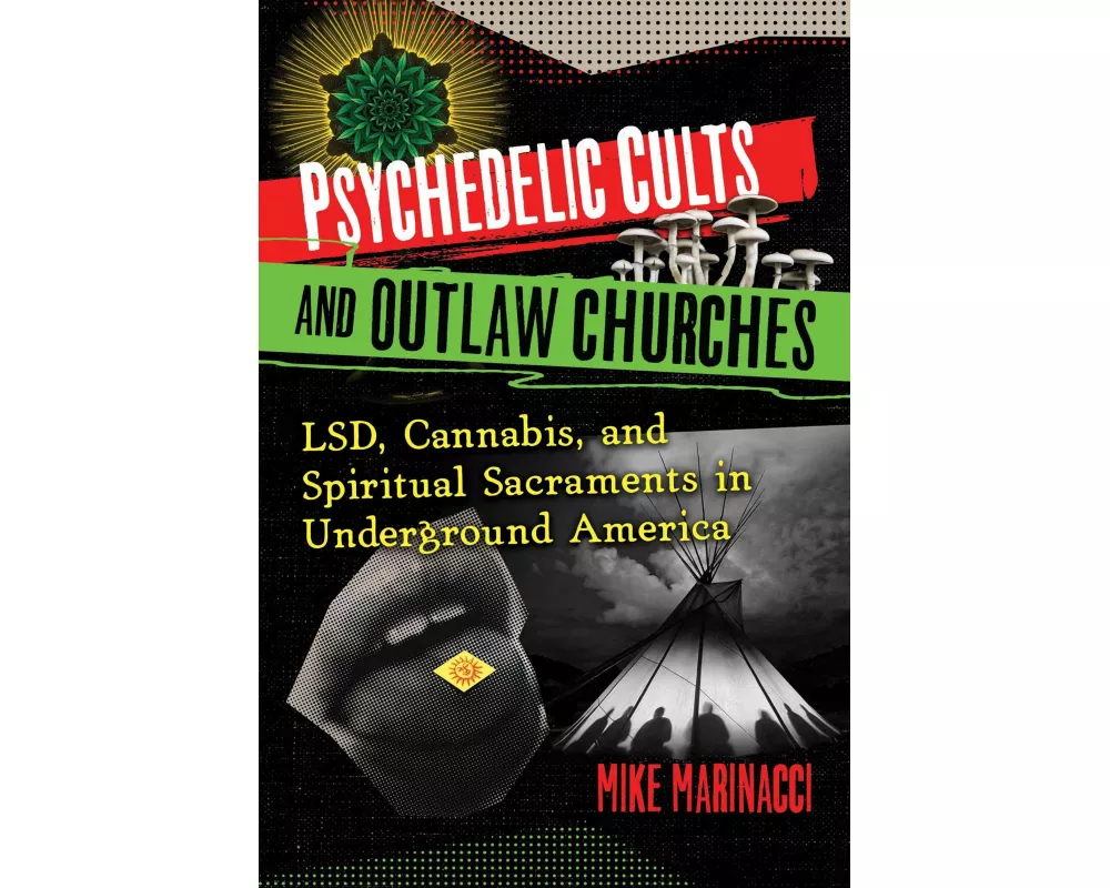 Psychedelic Cults and Outlaw Churches