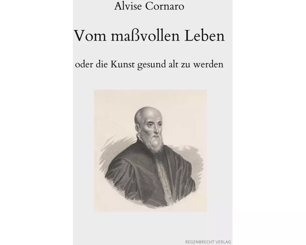 Vom maßvollen Leben oder die Kunst gesund alt zu werden