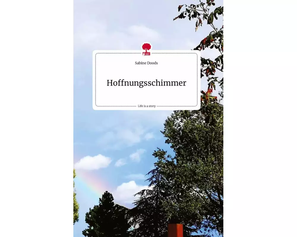 Hoffnungsschimmer. Life is a Story - story.one