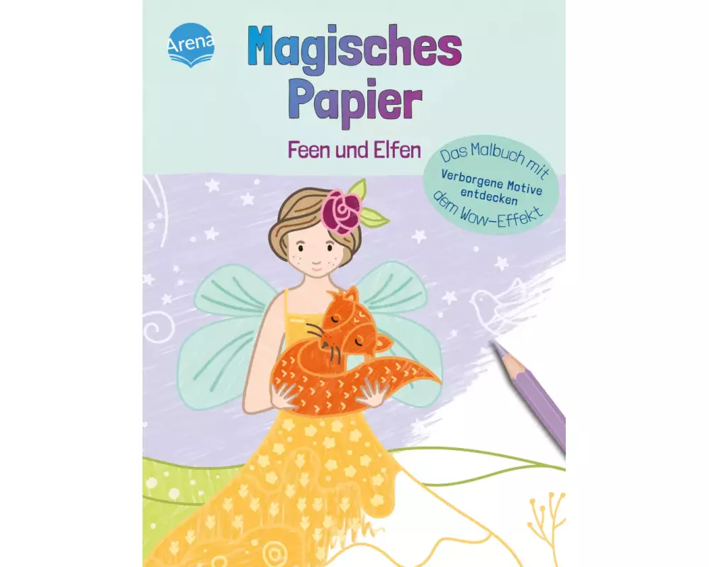 Magisches Papier – Das Malbuch mit dem Wow-Effekt. Feen und Elfen