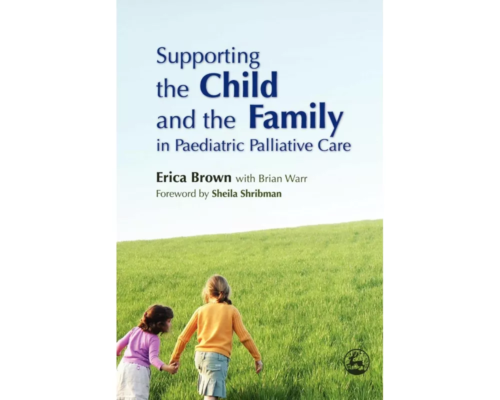 Supporting the Child and the Family in Paediatric Palliative Care