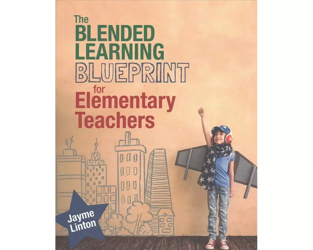 The Blended Learning Blueprint for Elementary Teachers