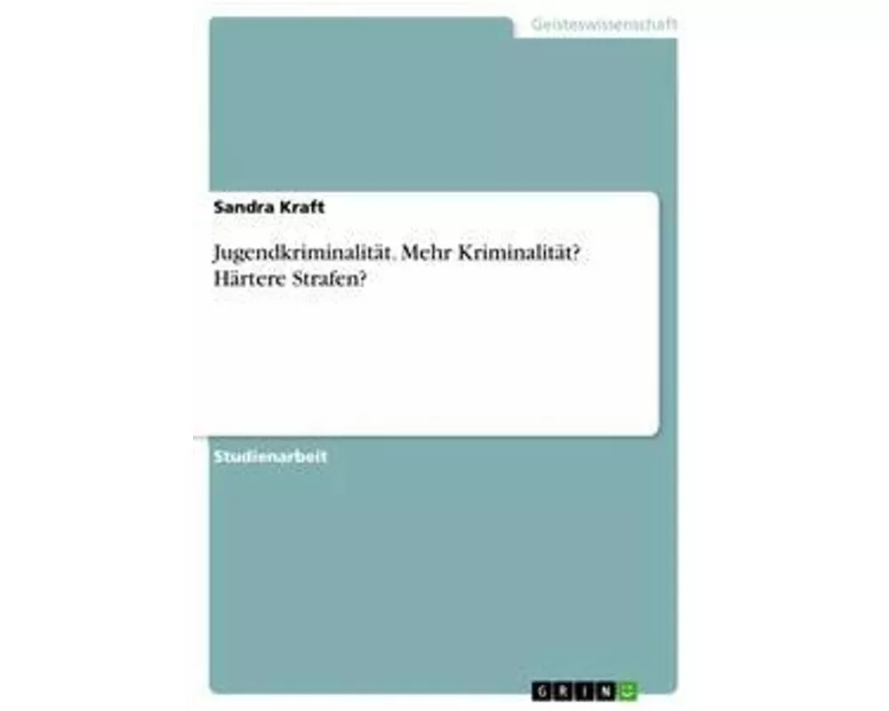 Jugendkriminalität. Mehr Kriminalität? Härtere Strafen?
