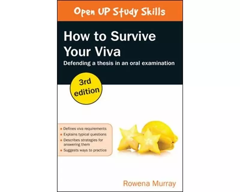 How to Survive Your Viva: Defending a Thesis in an Oral Examination
