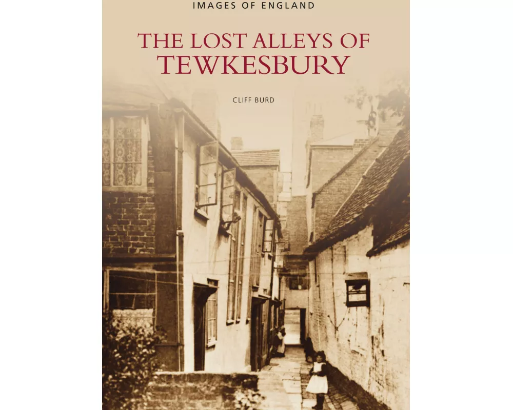 The Lost Alleys of Tewkesbury