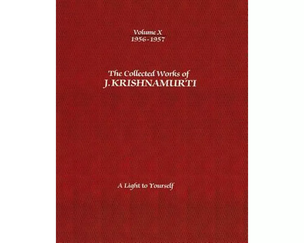 The Collected Works of J.Krishnamurti - Volume X 1956-1957
