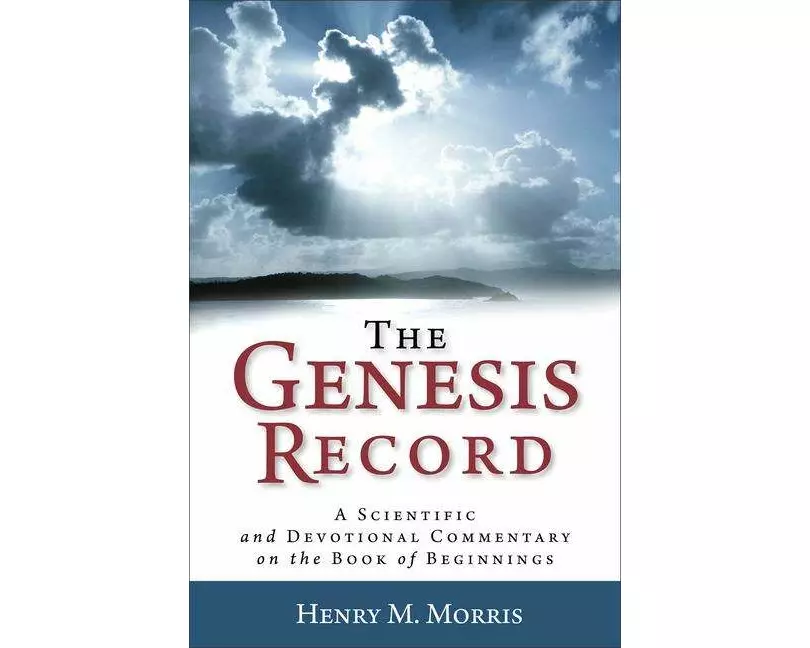 The Genesis Record – A Scientific and Devotional Commentary on the Book of Beginnings