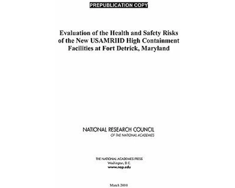 Evaluation of the Health and Safety Risks of the New USAMRIID High-Containment Facilities at Fort Detrick, Maryland