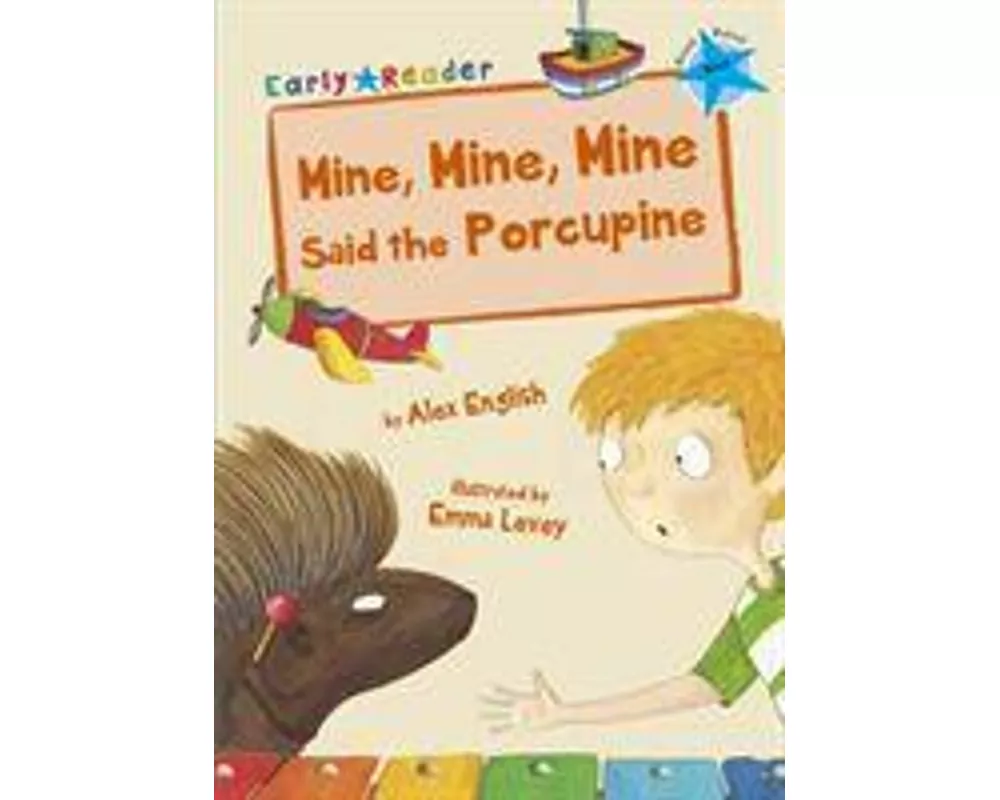 Mine, Mine, Mine Said the Porcupine