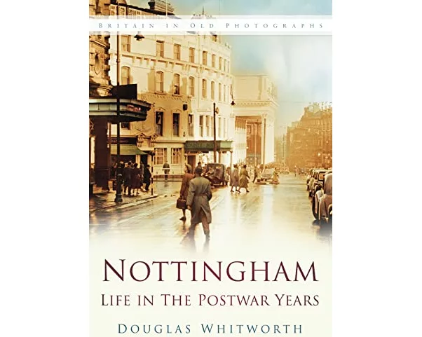Nottingham: Life in the Postwar Years