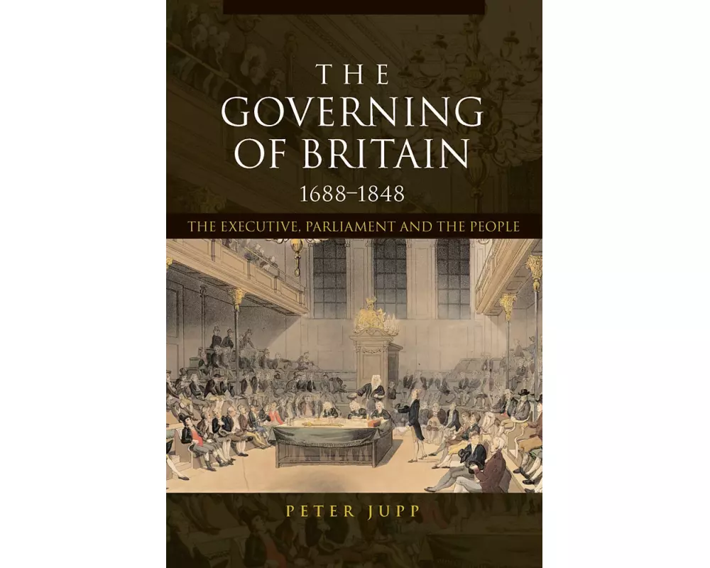 The Governing of Britain, 1688-1848