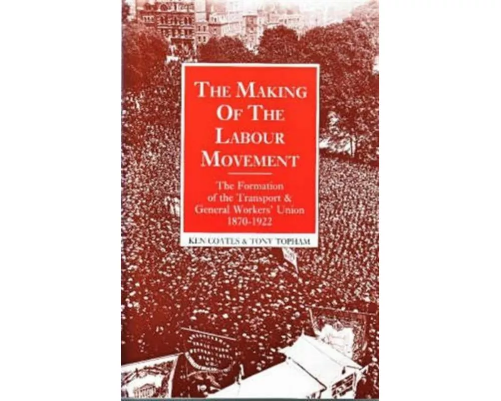 The Making of the Labour Movement