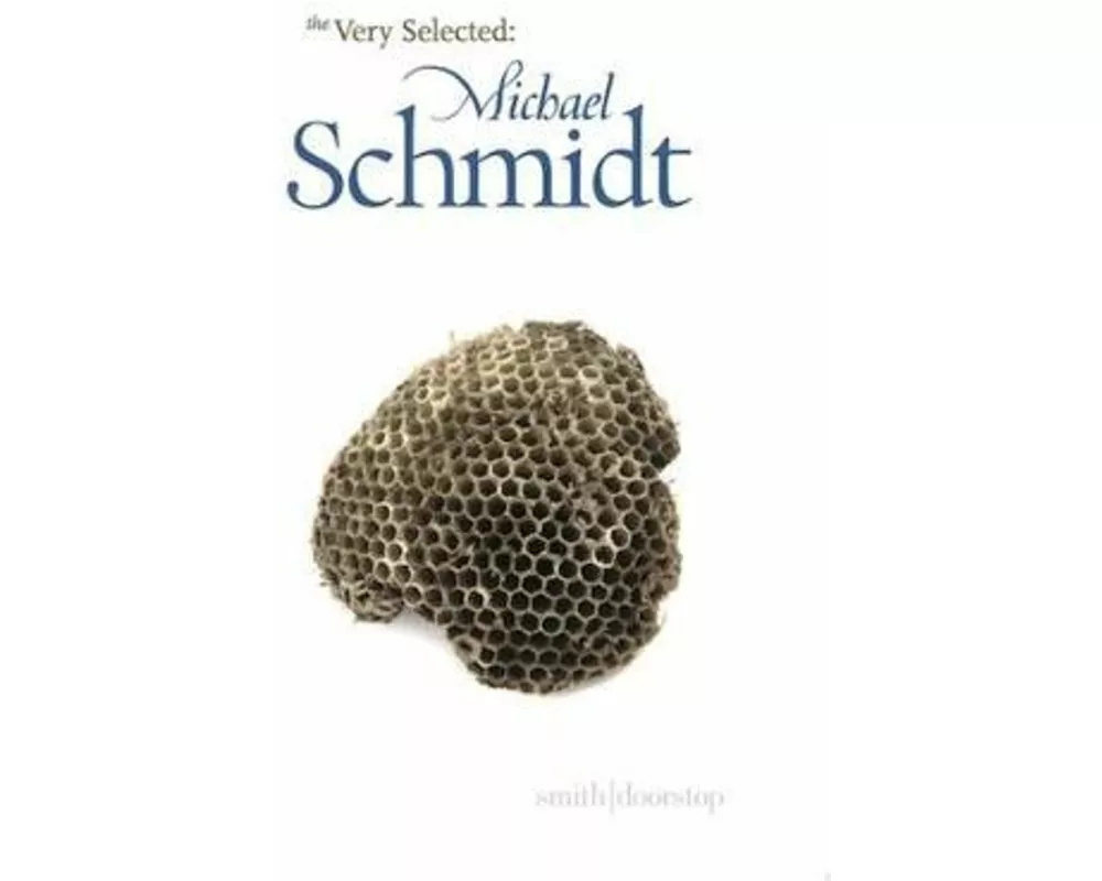 Very Selected Poems: Michael Schmidt