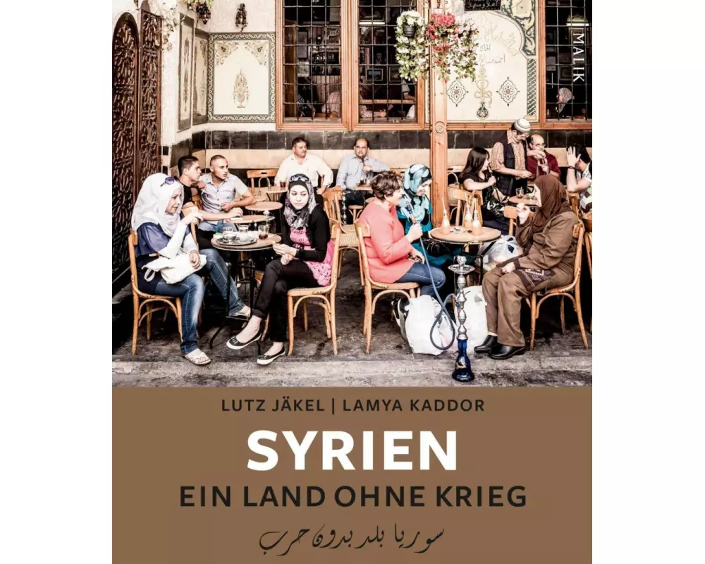Syrien. Ein Land ohne Krieg