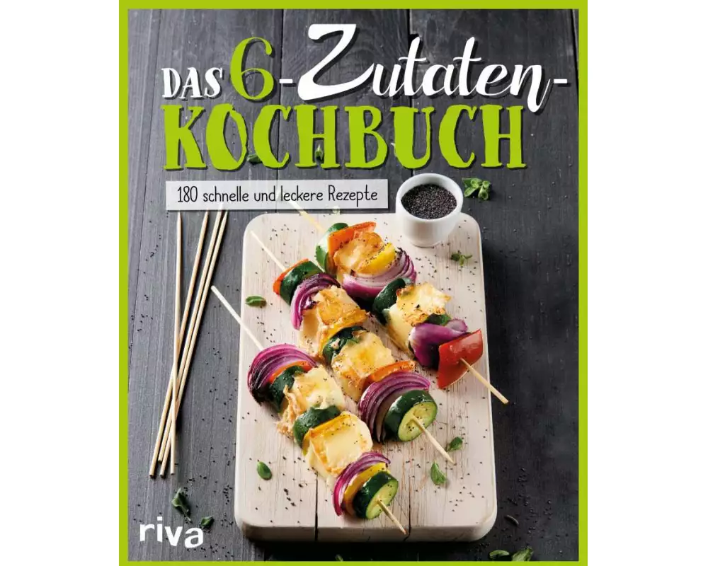 Das 6-Zutaten-Kochbuch