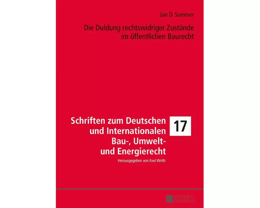 Die Duldung rechtswidriger Zustände im öffentlichen Baurecht