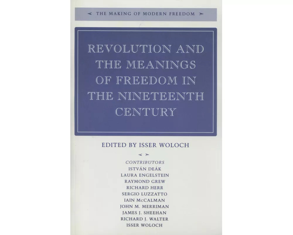 Revolution and the Meanings of Freedom in the Nineteenth Century