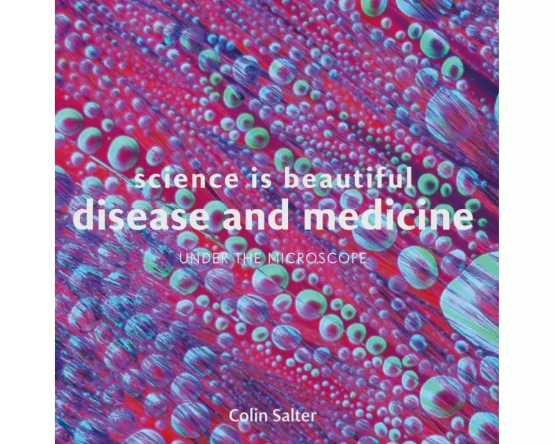 Science is Beautiful: Disease and Medicine