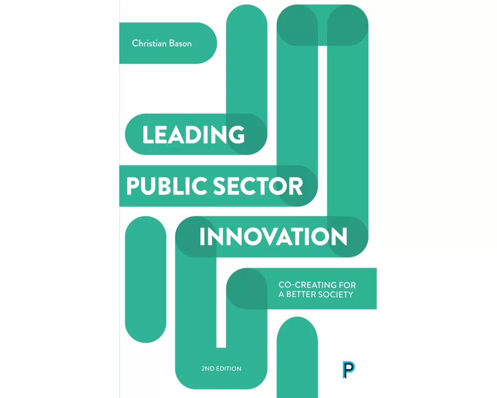 Leading public sector innovation (second edition)