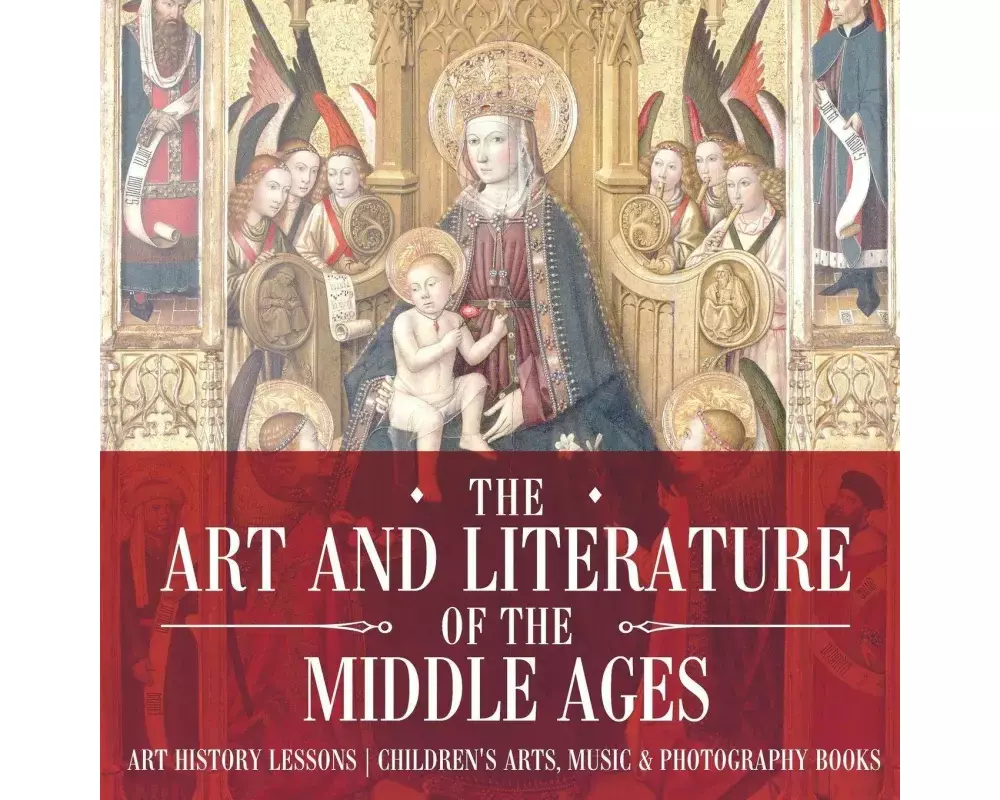 The Art and Literature of the Middle Ages - Art History Lessons | Children's Arts, Music & Photography Books
