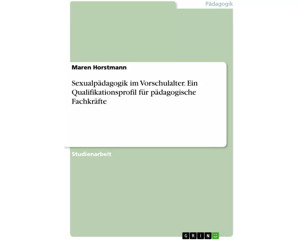 Sexualpädagogik im Vorschulalter. Ein Qualifikationsprofil für pädagogische Fachkräfte
