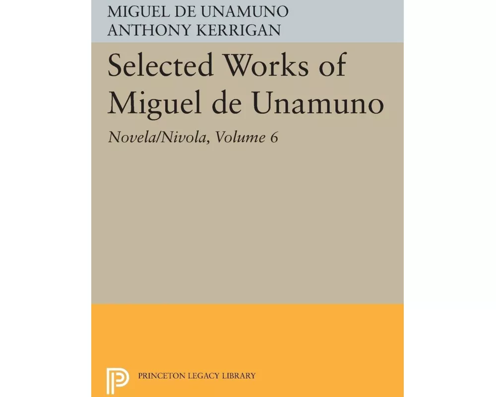 Selected Works of Miguel de Unamuno, Volume 6