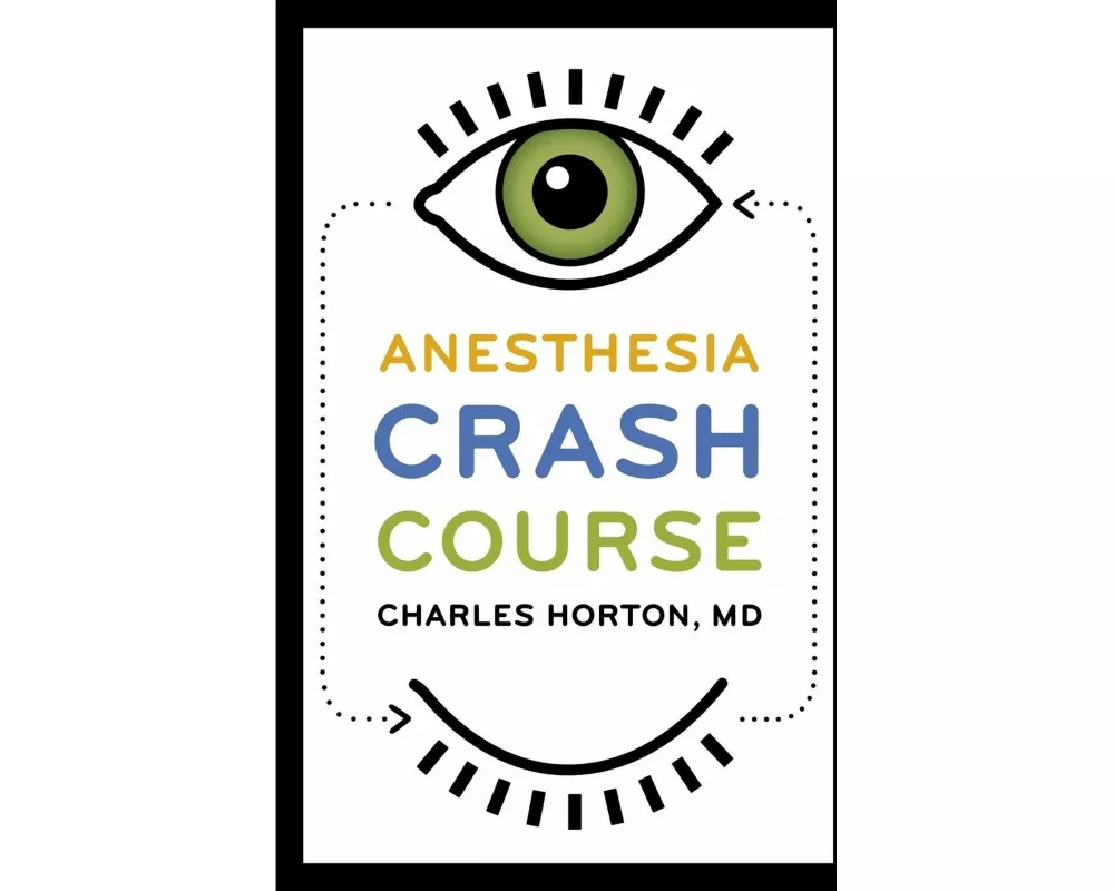 Anesthesia Crash Course