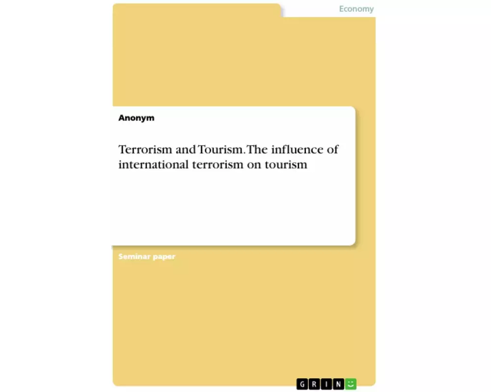 Terrorism and Tourism. The influence of international terrorism on tourism