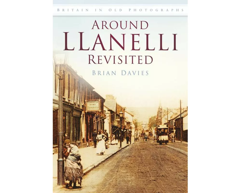Around Llanelli Revisited