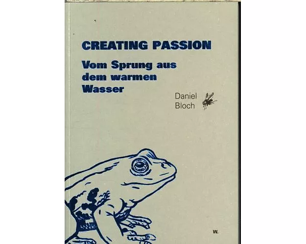 Creating Passion – Vom Sprung aus dem warmen Wasser