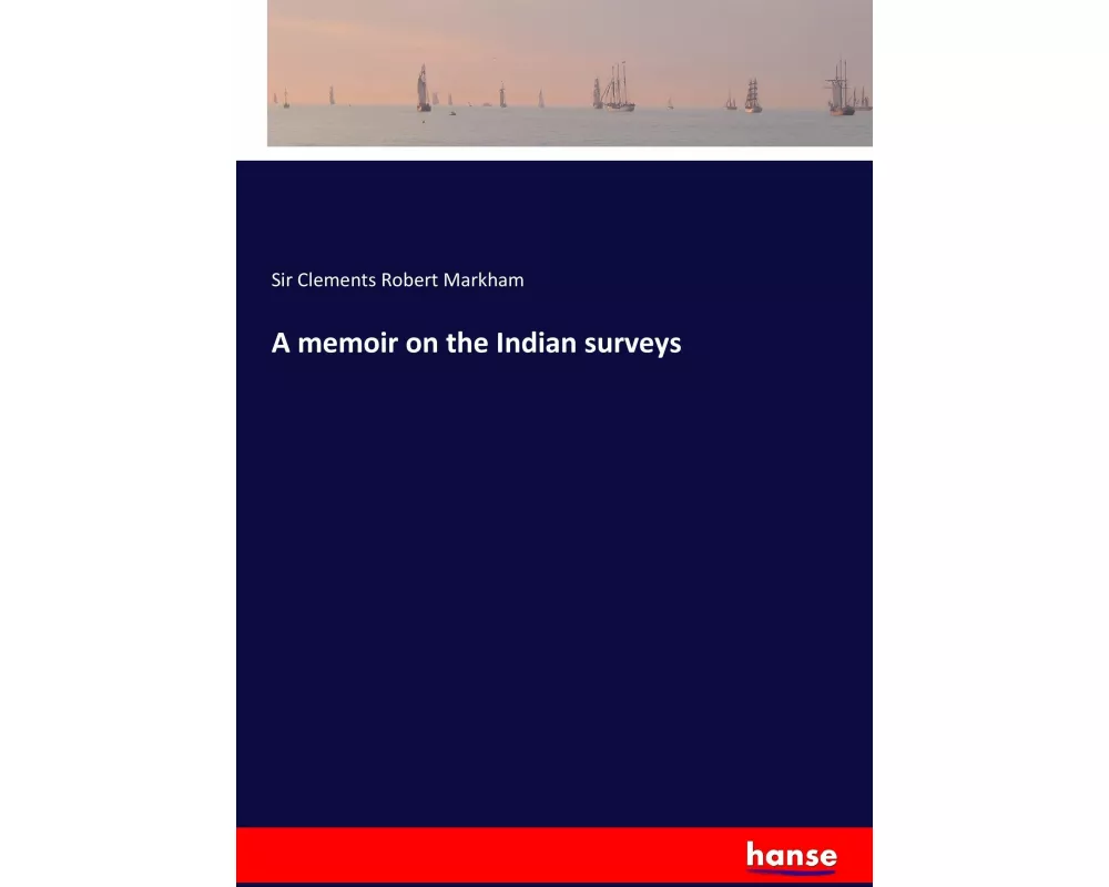 A memoir on the Indian surveys