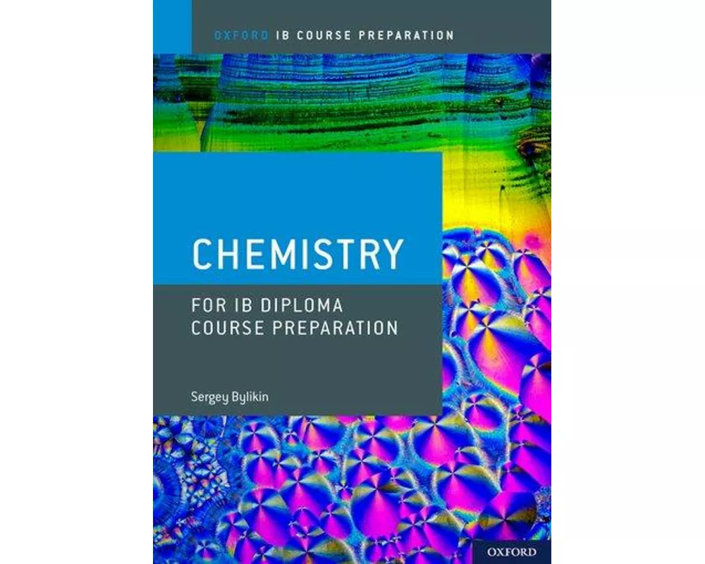 Oxford IB Course Preparation: Oxford IB Diploma Programme: IB Course Preparation Chemistry Student Book