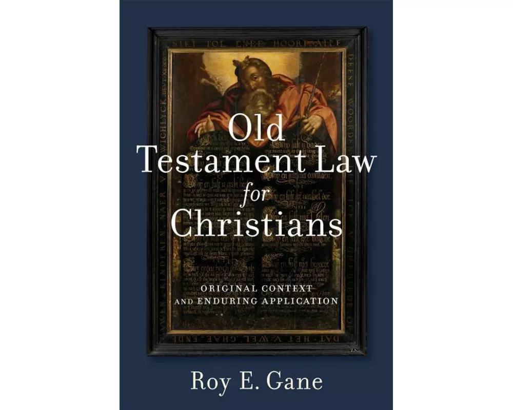 Old Testament Law for Christians – Original Context and Enduring Application