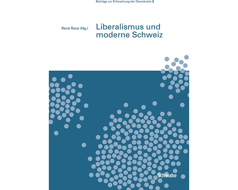 Liberalismus und moderne Schweiz