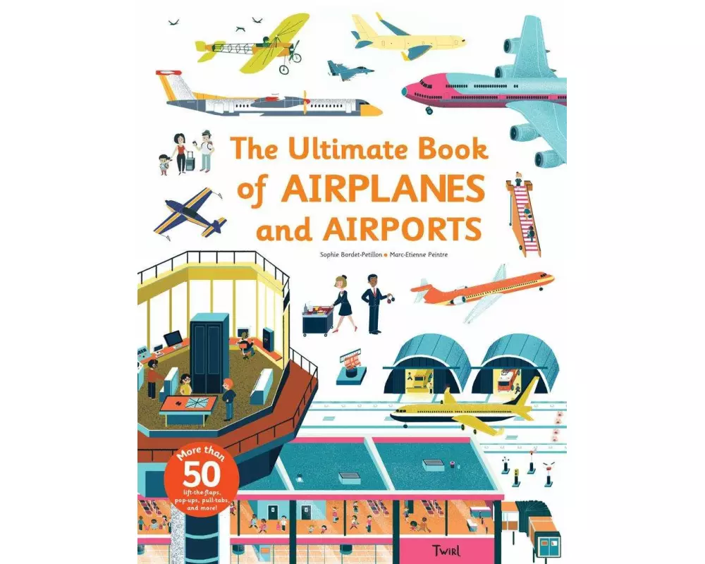 The Ultimate Book of Airplanes and Airports