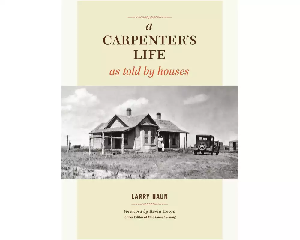 A Carpenter's Life as Told by Houses