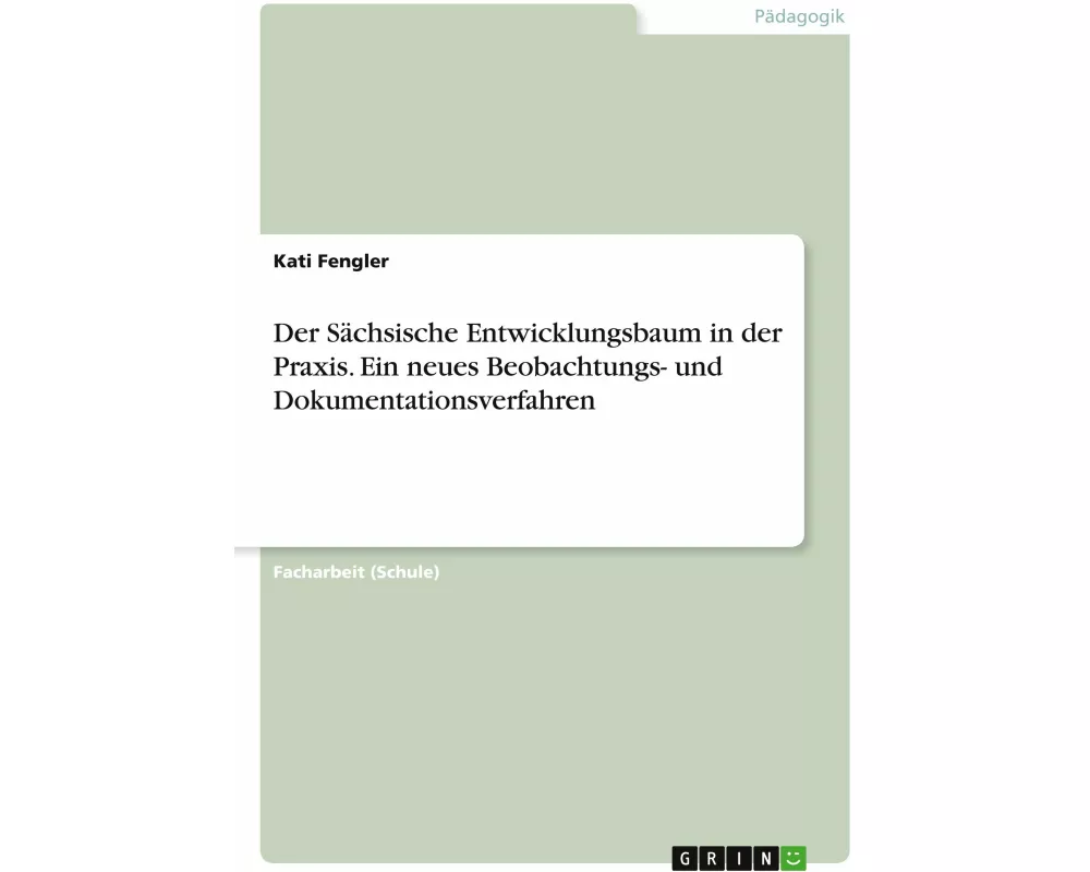 Der Sächsische Entwicklungsbaum in der Praxis. Ein neues Beobachtungs- und Dokumentationsverfahren