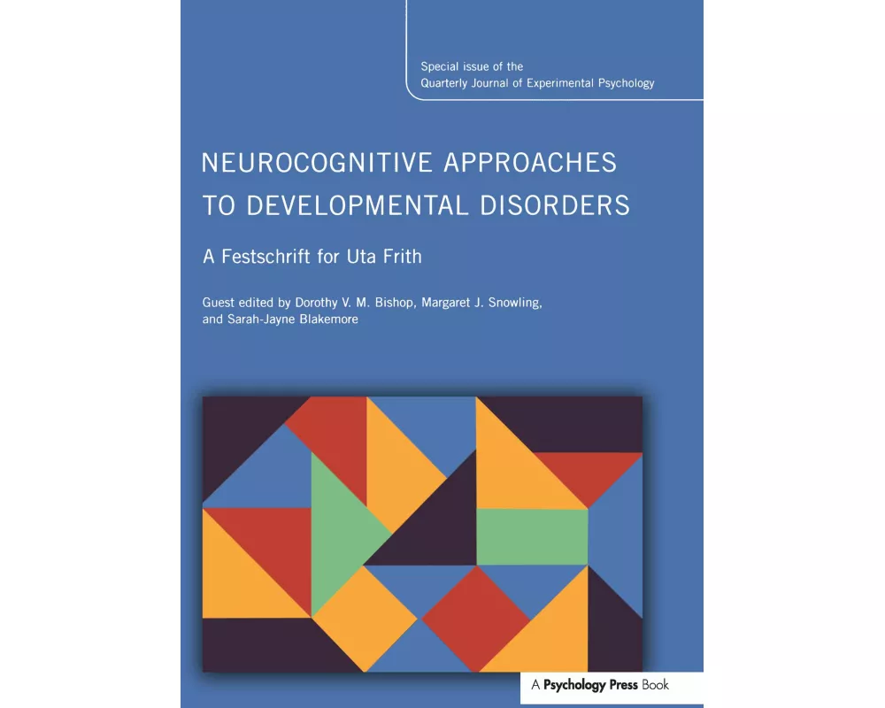 Neurocognitive Approaches to Developmental Disorders: a Festschrift for Uta Frith