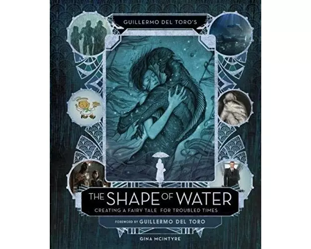 Guillermo del Toro's The Shape of Water: Creating a Fairy Tale for Troubled Times