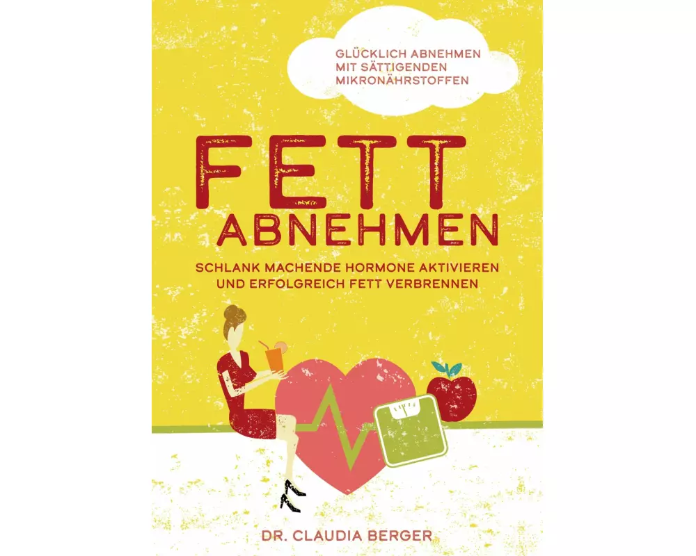 Fett abnehmen - schlank machende Hormone aktivieren und erfolgreich Fett verbrennen