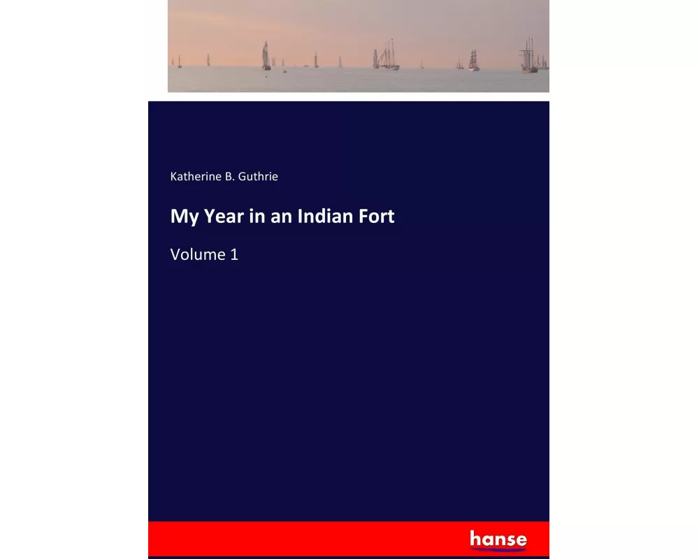 My Year in an Indian Fort