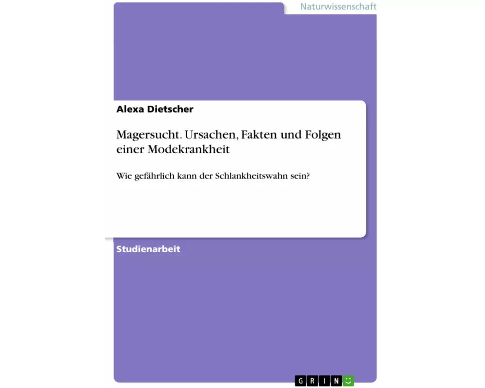 Magersucht. Ursachen, Fakten und Folgen einer Modekrankheit