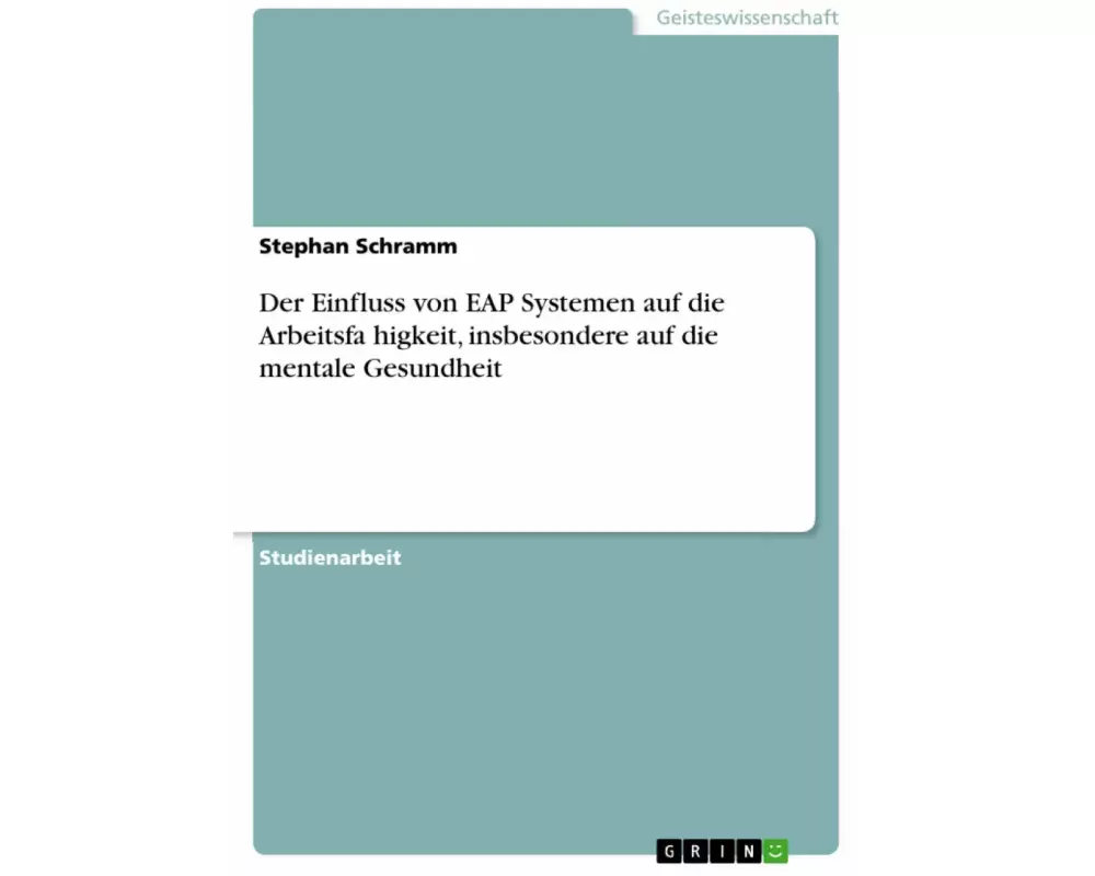 Der Einfluss von EAP Systemen auf die Arbeitsfa¨higkeit, insbesondere auf die mentale Gesundheit
