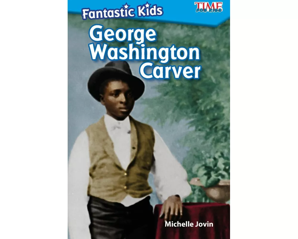 Fantastic Kids: George Washington Carver
