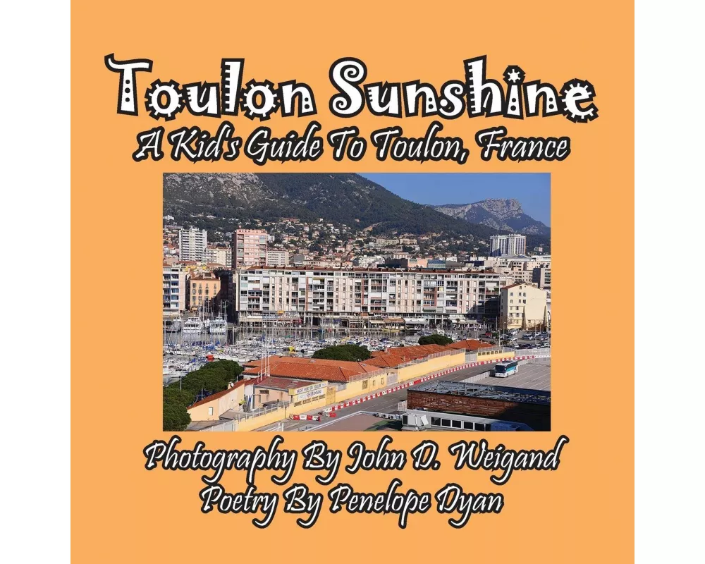 Toulon Sunshine -- A Kid's Guide To Toulon, France